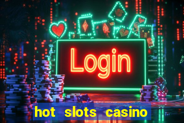 hot slots casino no deposit bonus