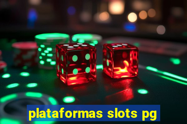 plataformas slots pg