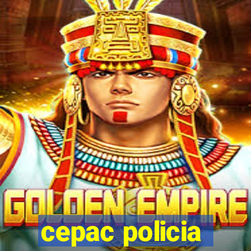 cepac policia