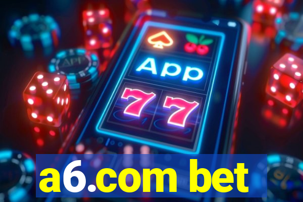 a6.com bet