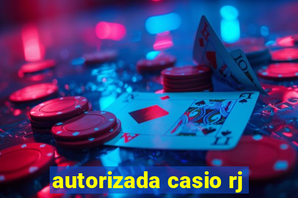 autorizada casio rj