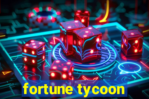 fortune tycoon