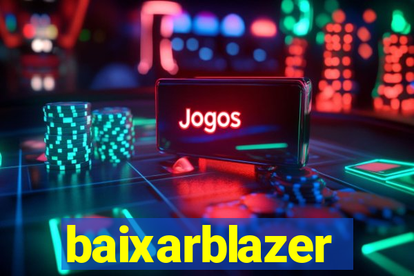 baixarblazer