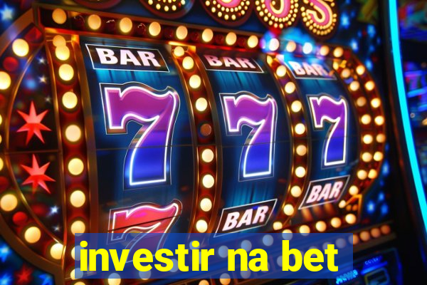 investir na bet