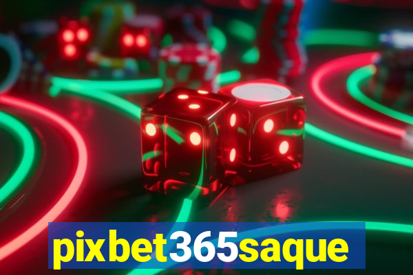 pixbet365saque