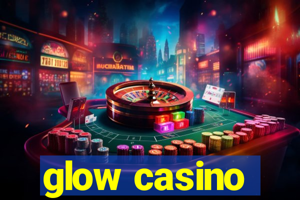 glow casino