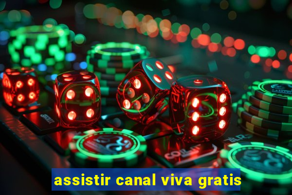 assistir canal viva gratis