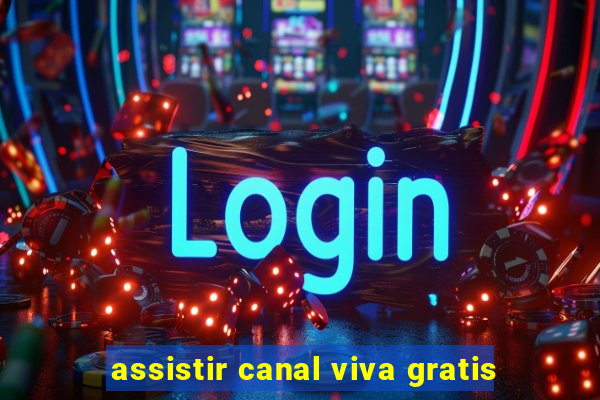 assistir canal viva gratis