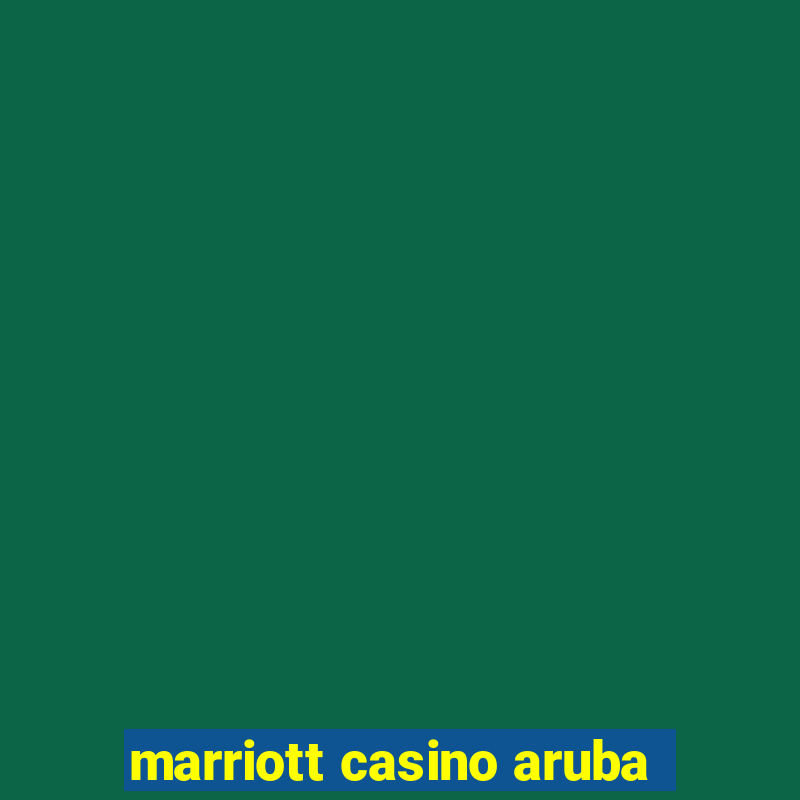 marriott casino aruba