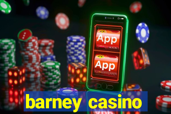 barney casino