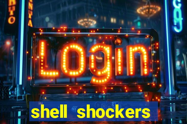 shell shockers unblocked links