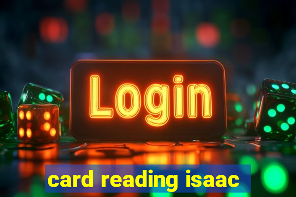 card reading isaac