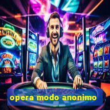 opera modo anonimo