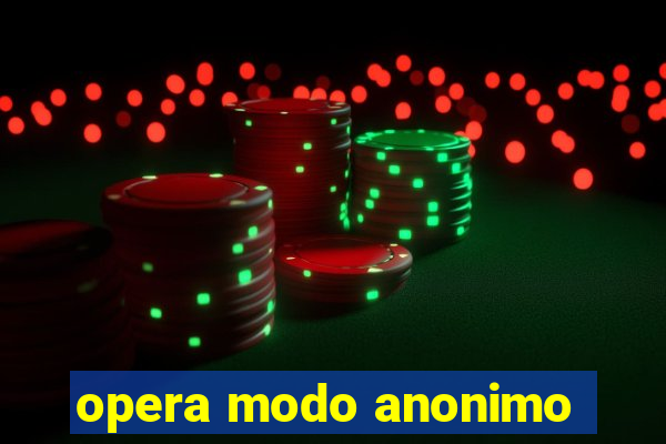 opera modo anonimo