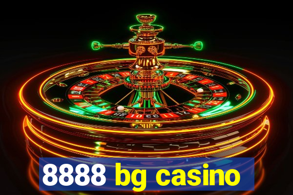 8888 bg casino