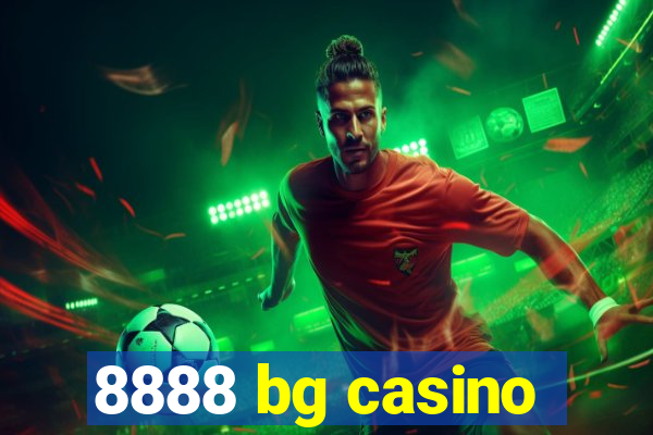 8888 bg casino