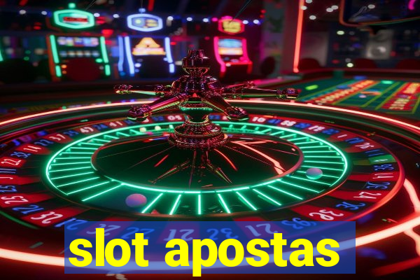 slot apostas