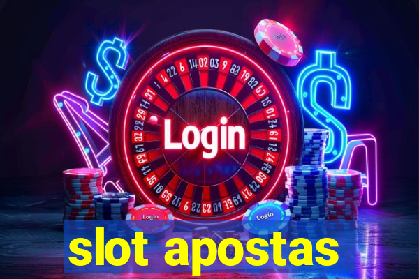 slot apostas