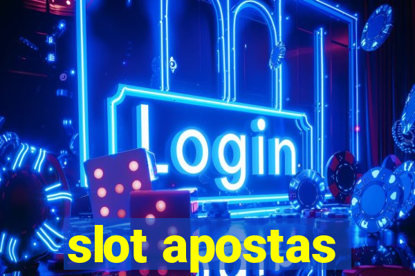 slot apostas