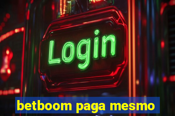 betboom paga mesmo