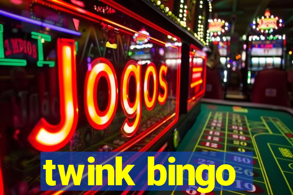 twink bingo