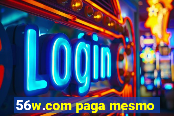 56w.com paga mesmo