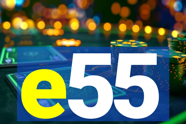 e55