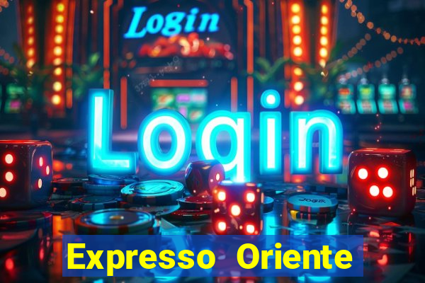 Expresso Oriente rota atual