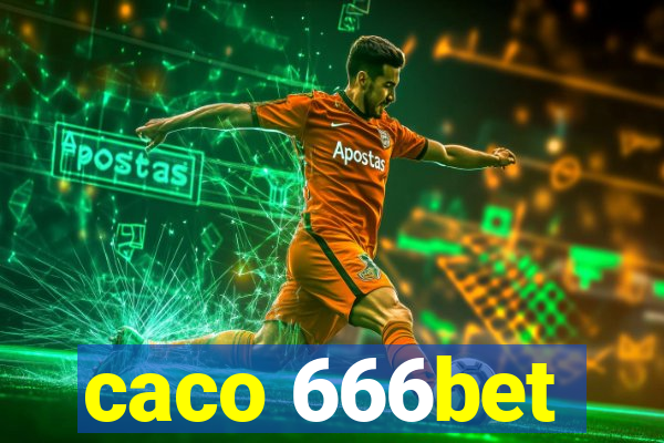 caco 666bet