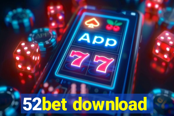 52bet download