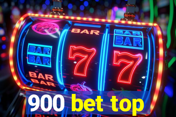 900 bet top