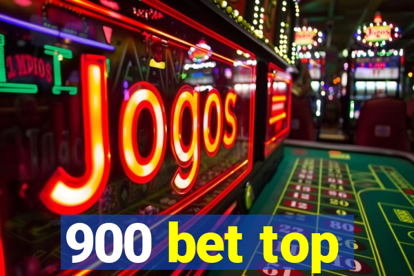 900 bet top