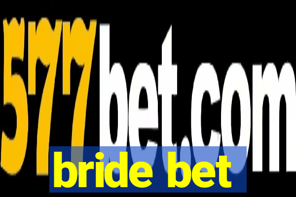 bride bet