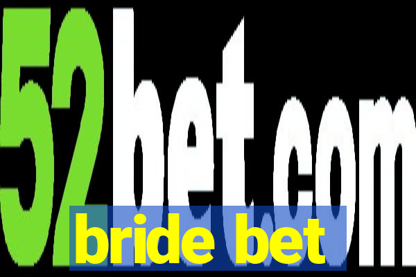 bride bet