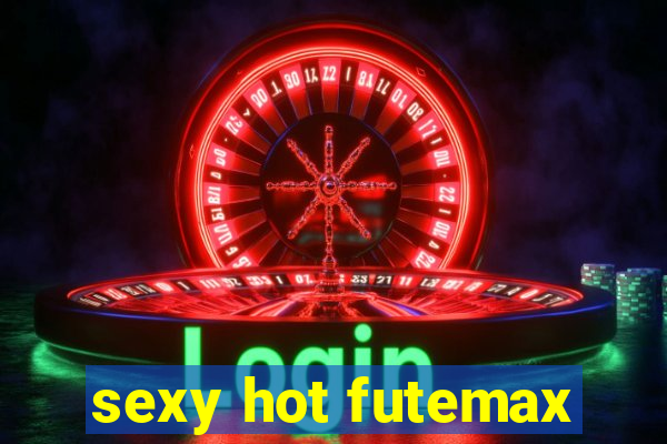 sexy hot futemax