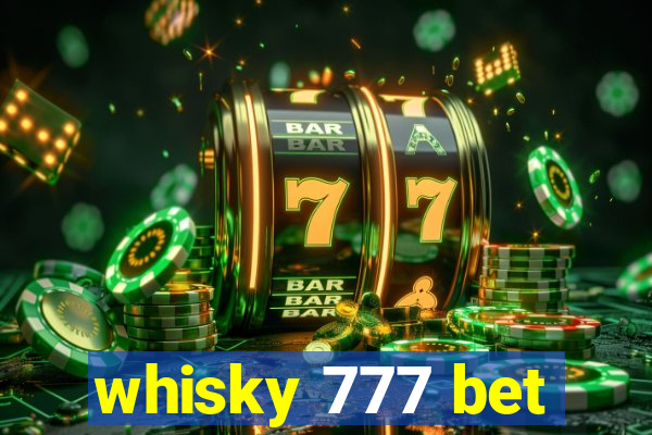 whisky 777 bet