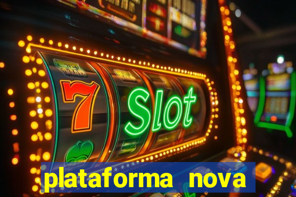 plataforma nova lançada hoje