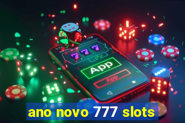 ano novo 777 slots