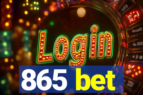 865 bet