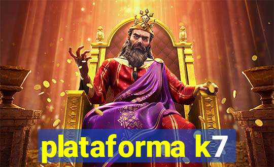 plataforma k7