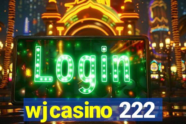 wjcasino 222