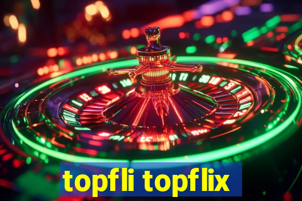 topfli topflix