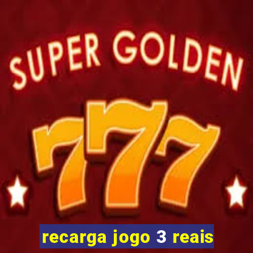 recarga jogo 3 reais