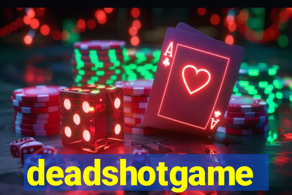 deadshotgame