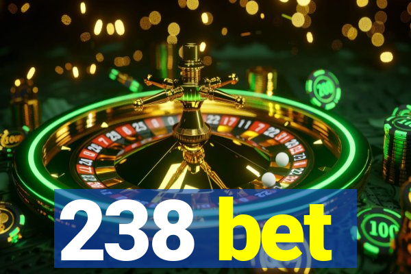 238 bet