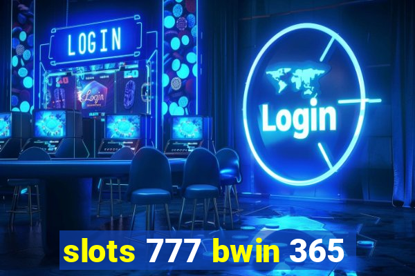 slots 777 bwin 365