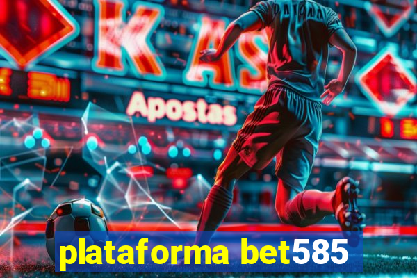 plataforma bet585