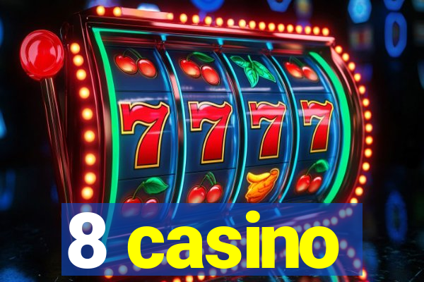 8 casino