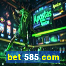 bet 585 com