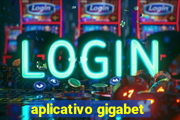 aplicativo gigabet